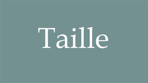 taille pronunciation|la taille définition.